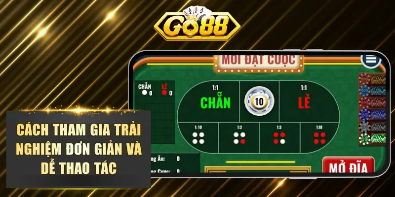 Cách tham gia trải nghiệm đơn giản và dễ thao tác