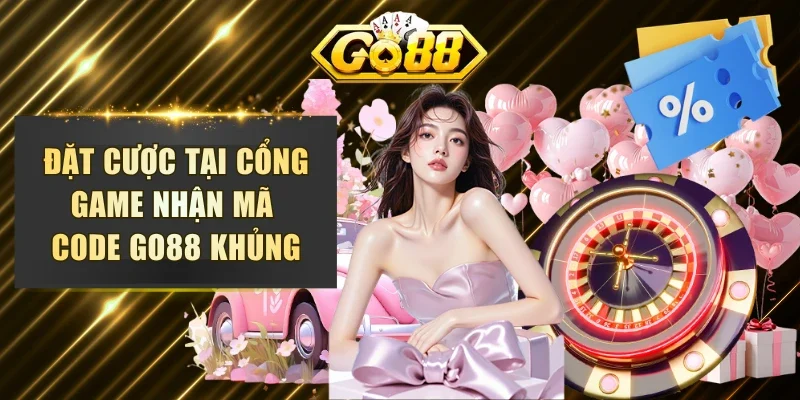 Đặt cược tại cổng game nhận code GO88 khủng
