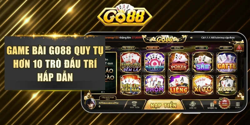 Game bài GO88 quy tụ hơn 10 trò đấu trí hấp dẫn