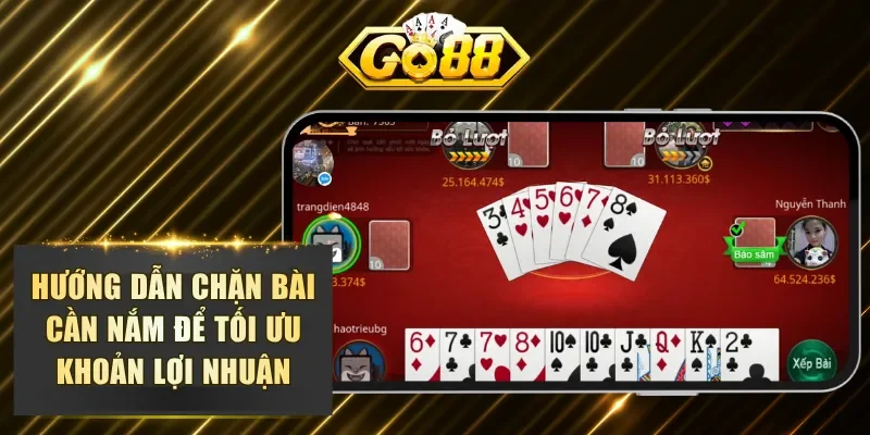 Hướng dẫn chặn bài cần nắm để tối ưu khoản lợi nhuận