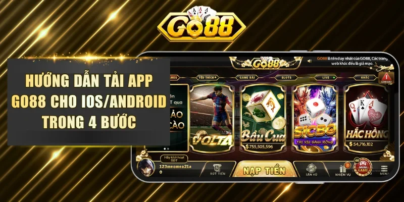 Hướng dẫn tải app GO88 cho iOS/Android trong 4 bước