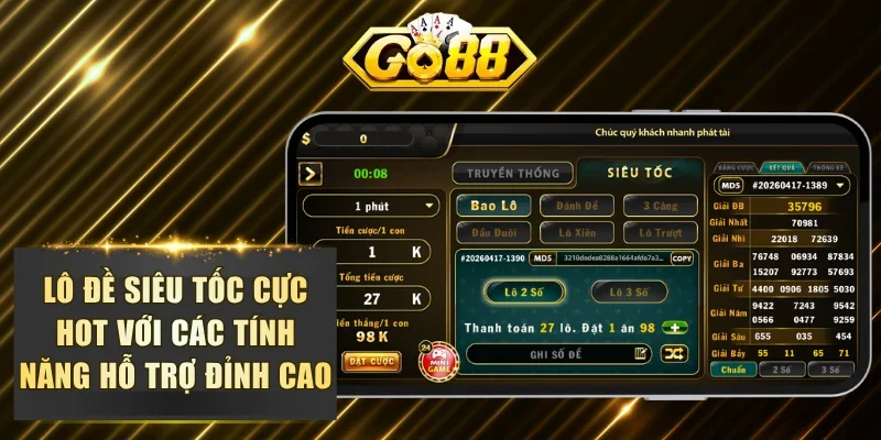 Lô đề siêu tốc cực hot với các tính năng hỗ trợ đỉnh cao