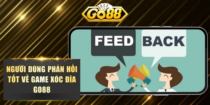 Người chơi phản hồi tốt về game xóc đĩa GO88