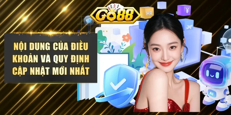 Nội dung chi tiết của điều khoản và quy định cập nhật mới nhất