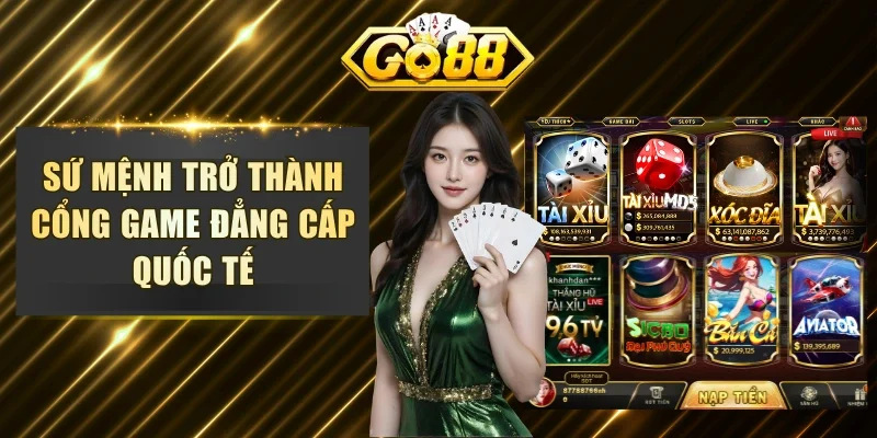 Sứ mệnh trở thành cổng game đẳng cấp quốc tế