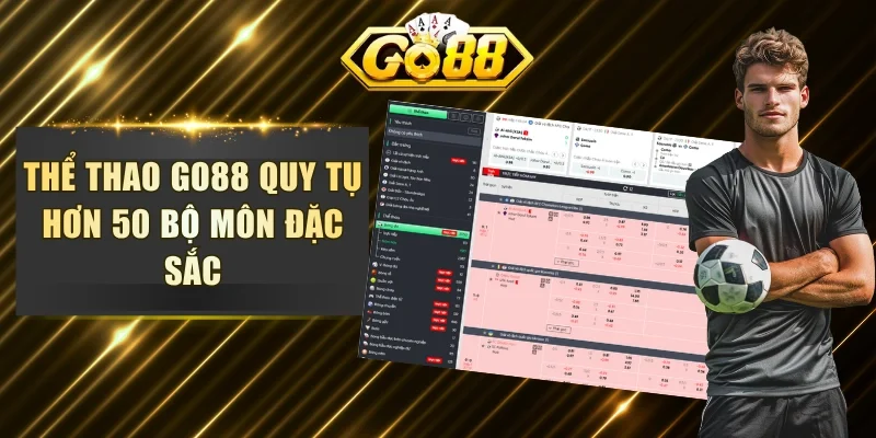Thể thao GO88 quy tụ hơn 50 bộ môn đặc sắc