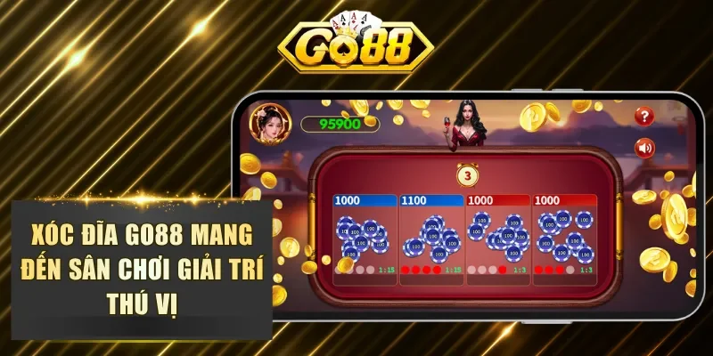 Xóc đĩa GO88 mang đến sân chơi giải trí thú vị